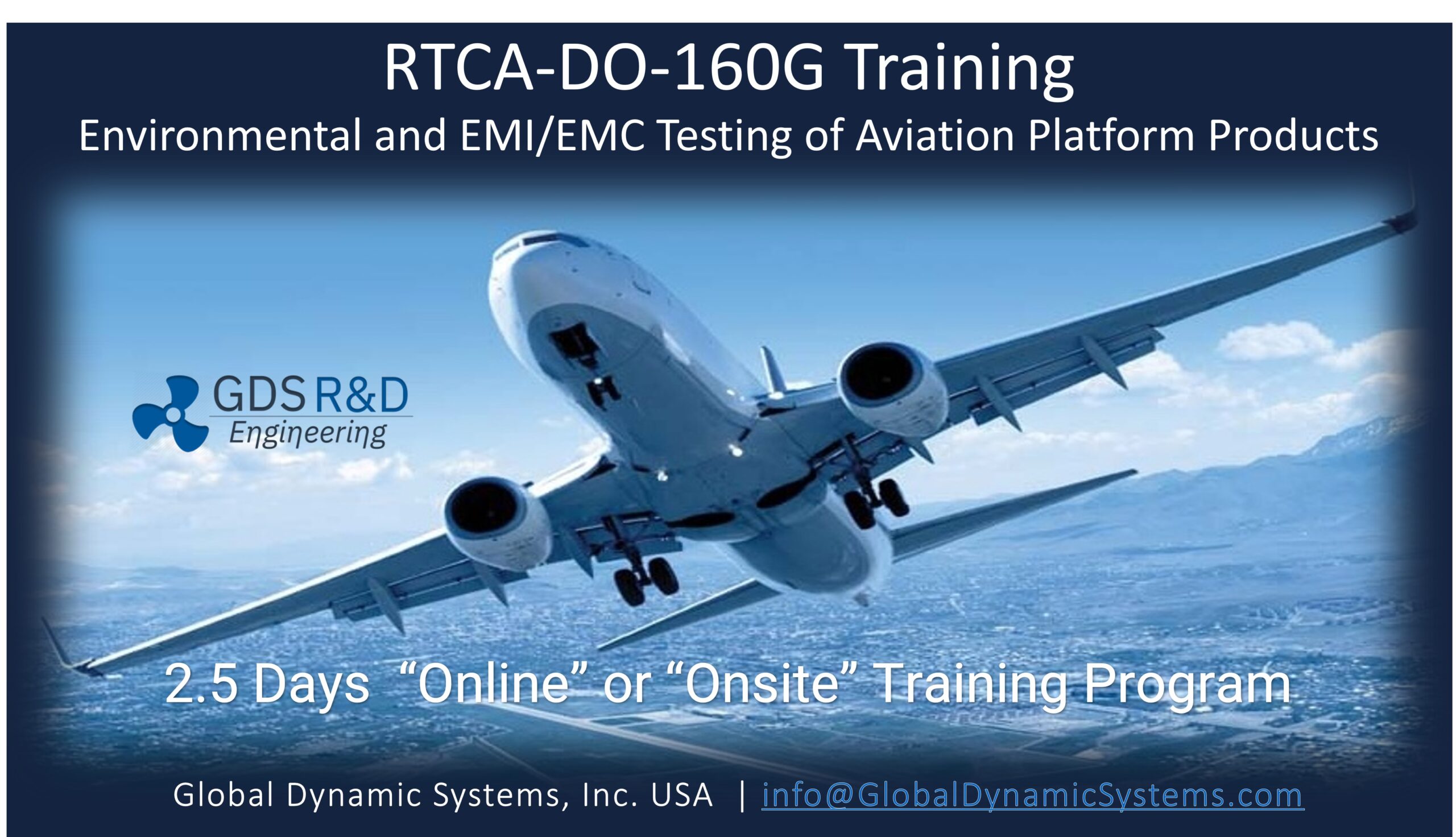 DO160 Training. GDS provides RTCA-DO-160G online training, online or onsite. FAA/EASA Test Requirements. Systems Engineering Training Programs